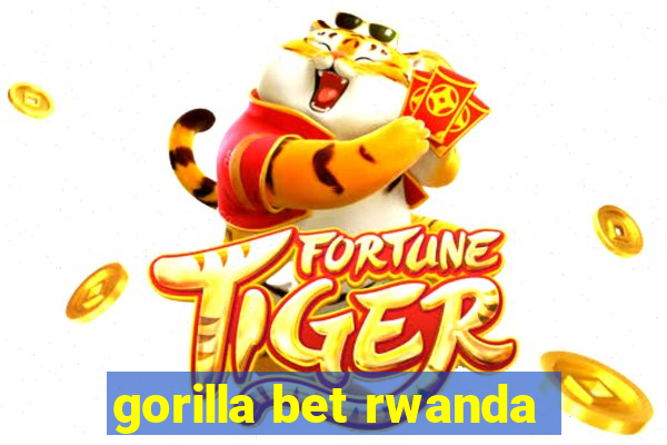 gorilla bet rwanda